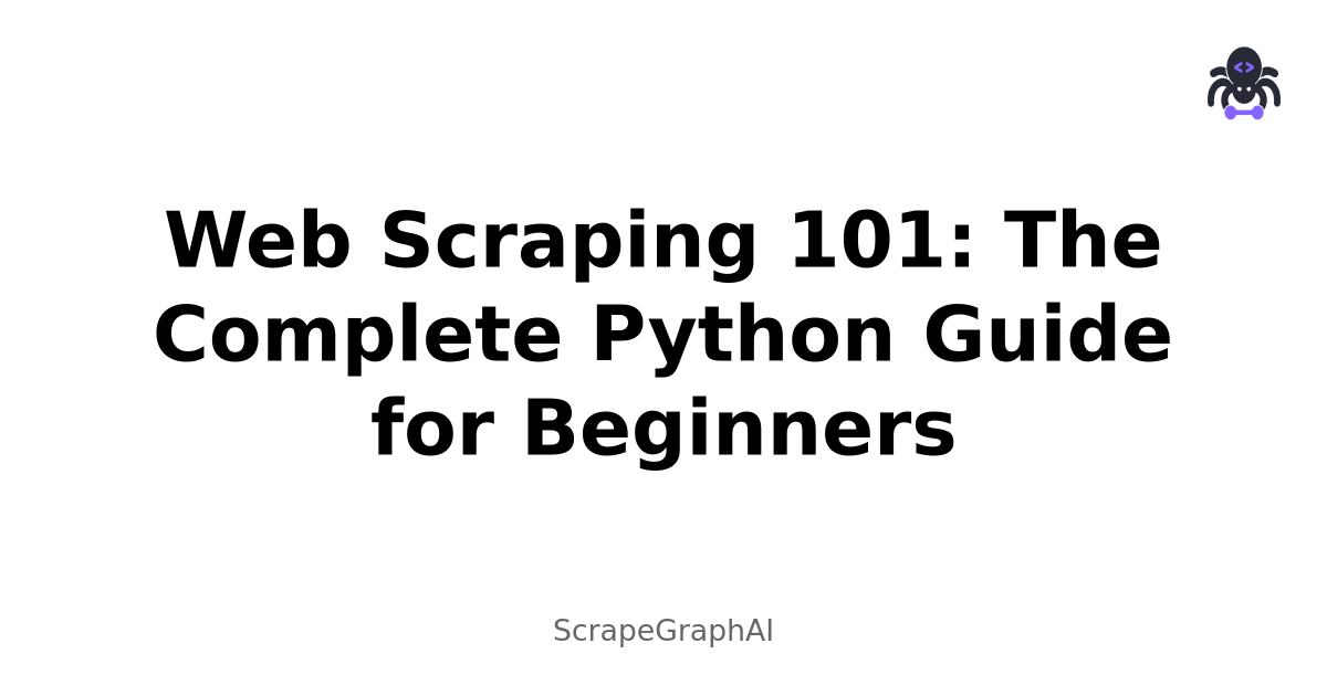 Web Scraping 101: The Complete Python Guide for Beginners