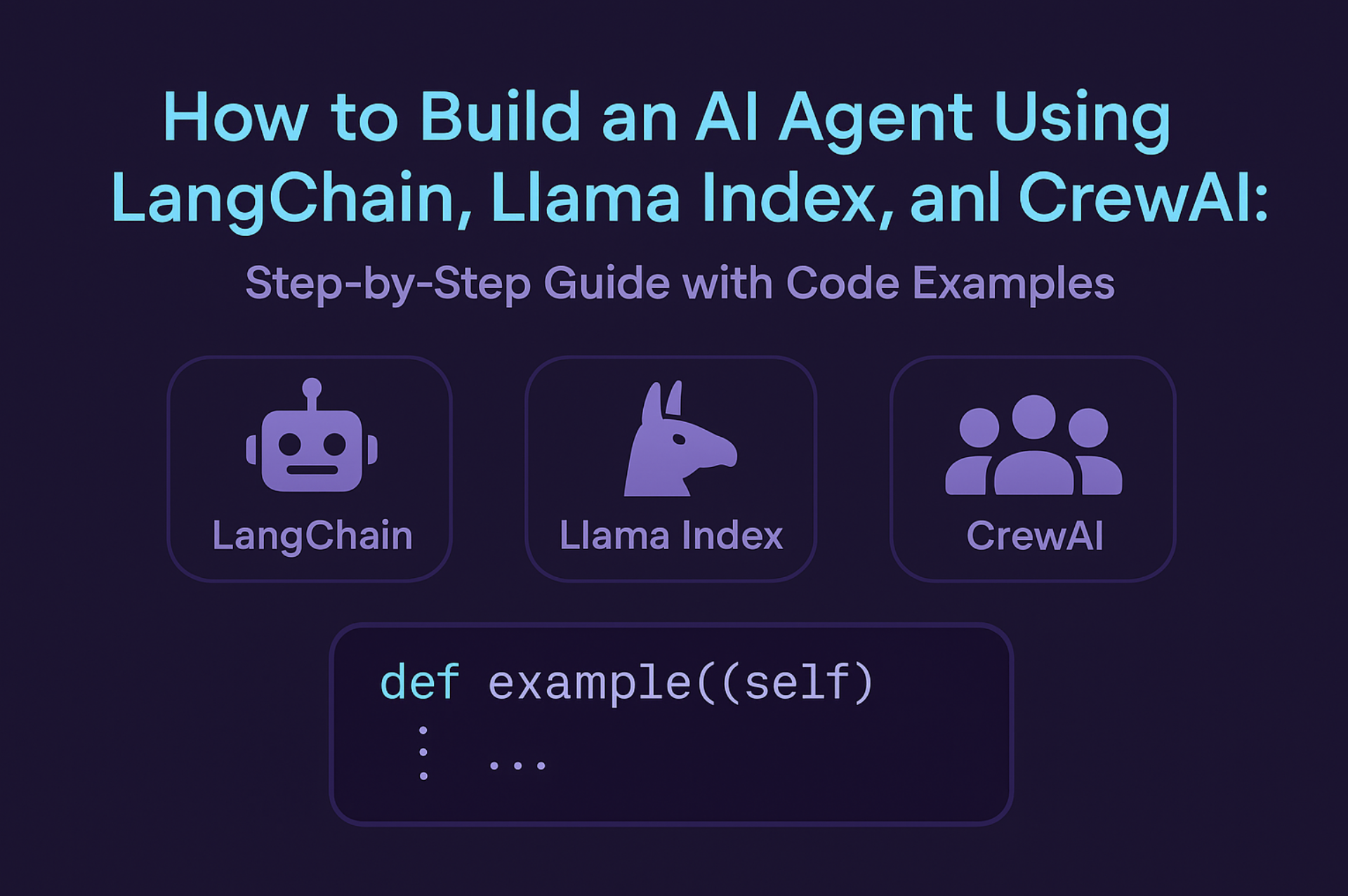 How to Build an AI Agent Using LangChain, Llama Index, and CrewAI: Step-by-Step Guide with Code Examples
