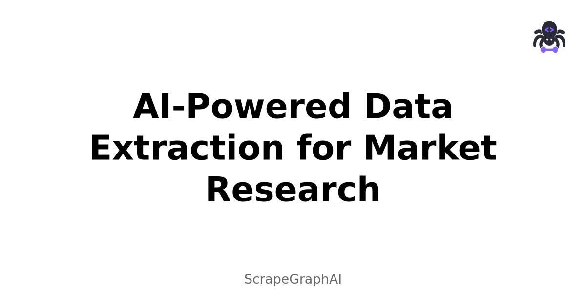AI-Powered Data Extraction for Market Research