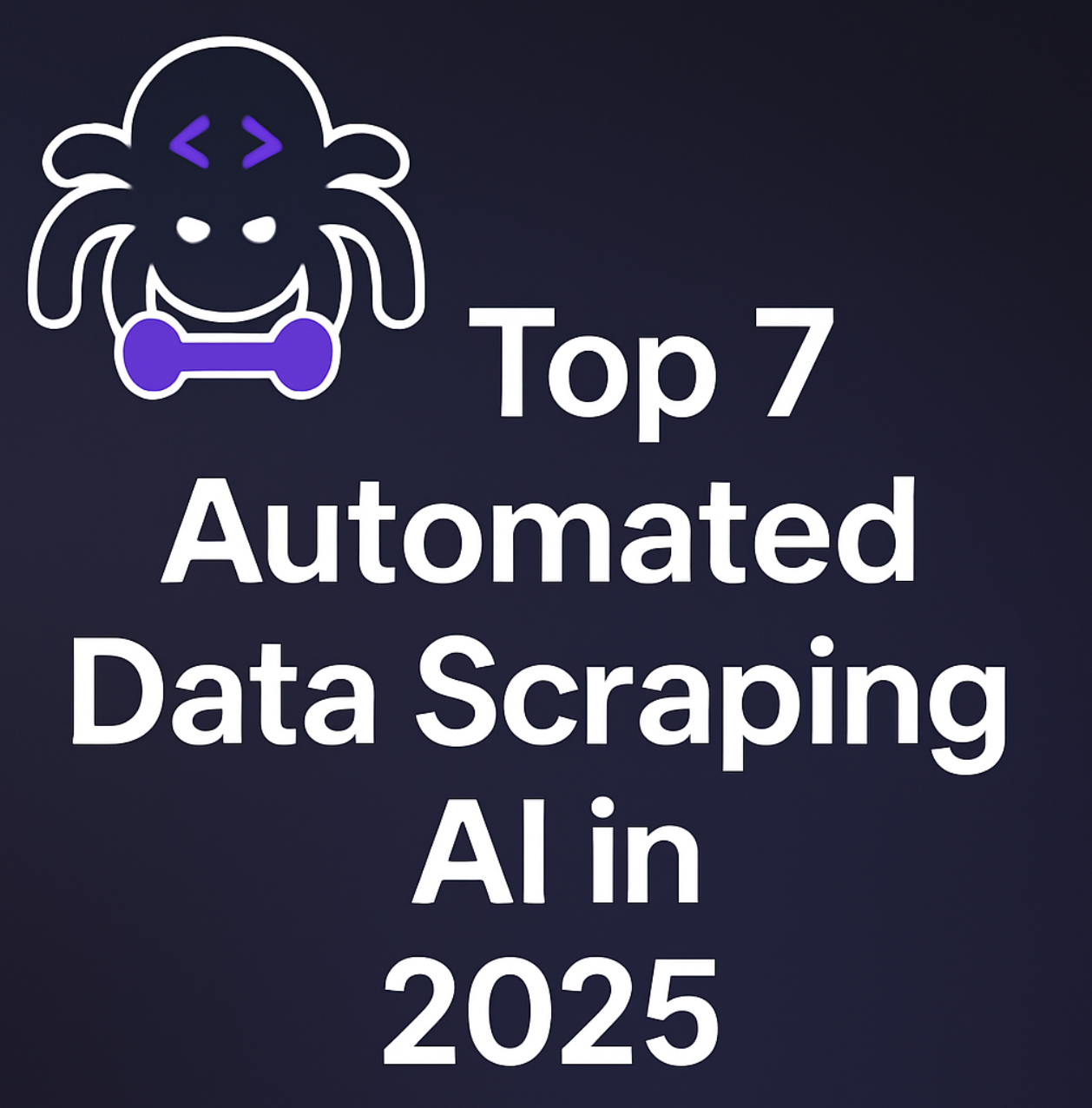 Top 7 Automated Data Scraping AI in 2025