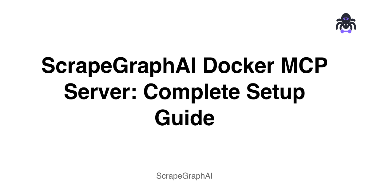ScrapeGraphAI Docker MCP Server: Complete Setup Guide