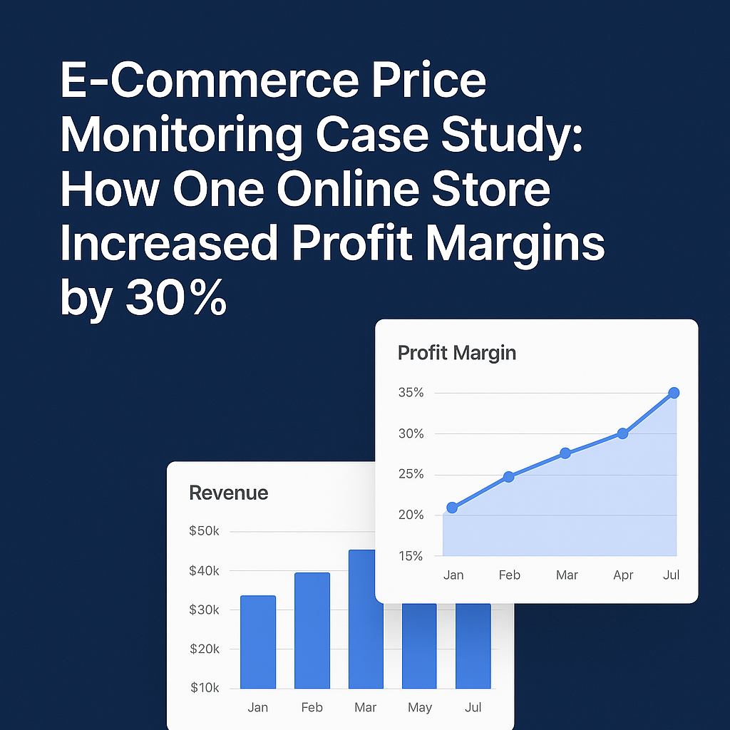 E-Commerce Price Monitoring Case Study: How One Online Store Increased Profit Margins by 30%
