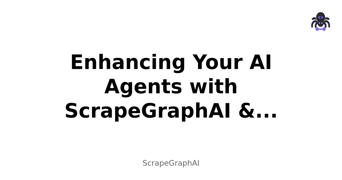 Enhancing Your AI Agents with ScrapeGraphAI & LangChain
