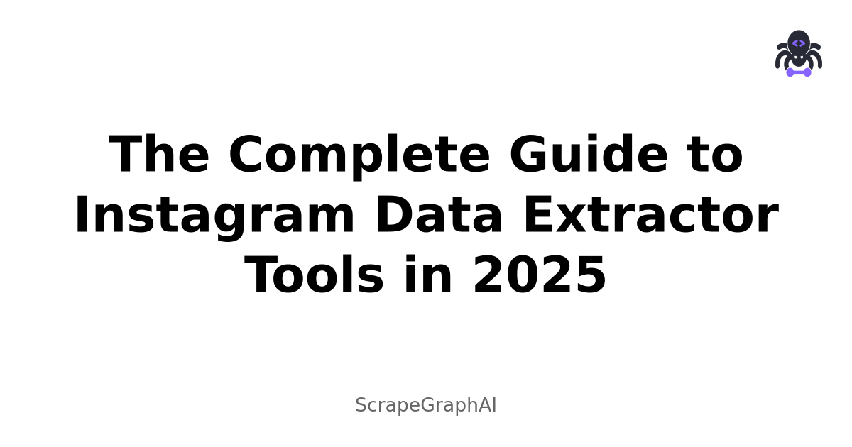 The Complete Guide to Instagram Data Extractor Tools in 2025