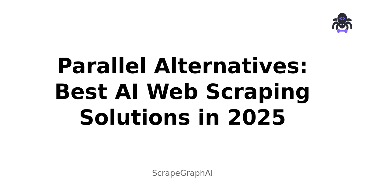 Parallel Alternatives: Best AI Web Scraping Solutions in 2025