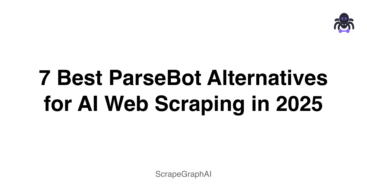 7 Best ParseBot Alternatives for AI Web Scraping in 2025