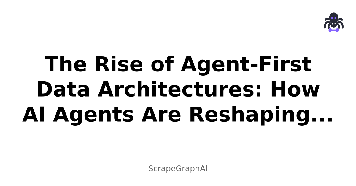 The Rise of Agent-First Data Architectures: How AI Agents Are Reshaping Enterprise Data Pipelines