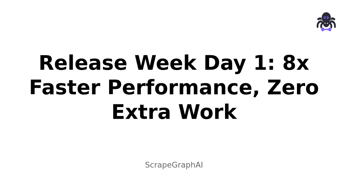 Release Week Day 1: 8x Faster Performance, Zero Extra Work