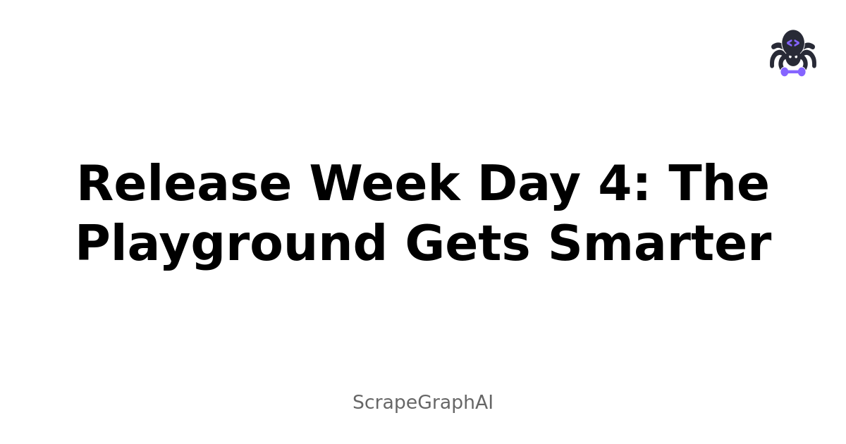Release Week Day 4: The Playground Gets Smarter