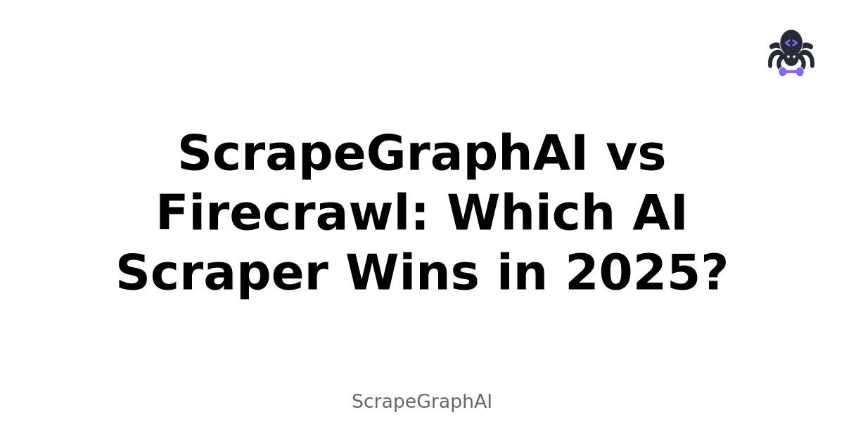 ScrapeGraphAI vs Firecrawl: Which AI Scraper Wins in 2025?