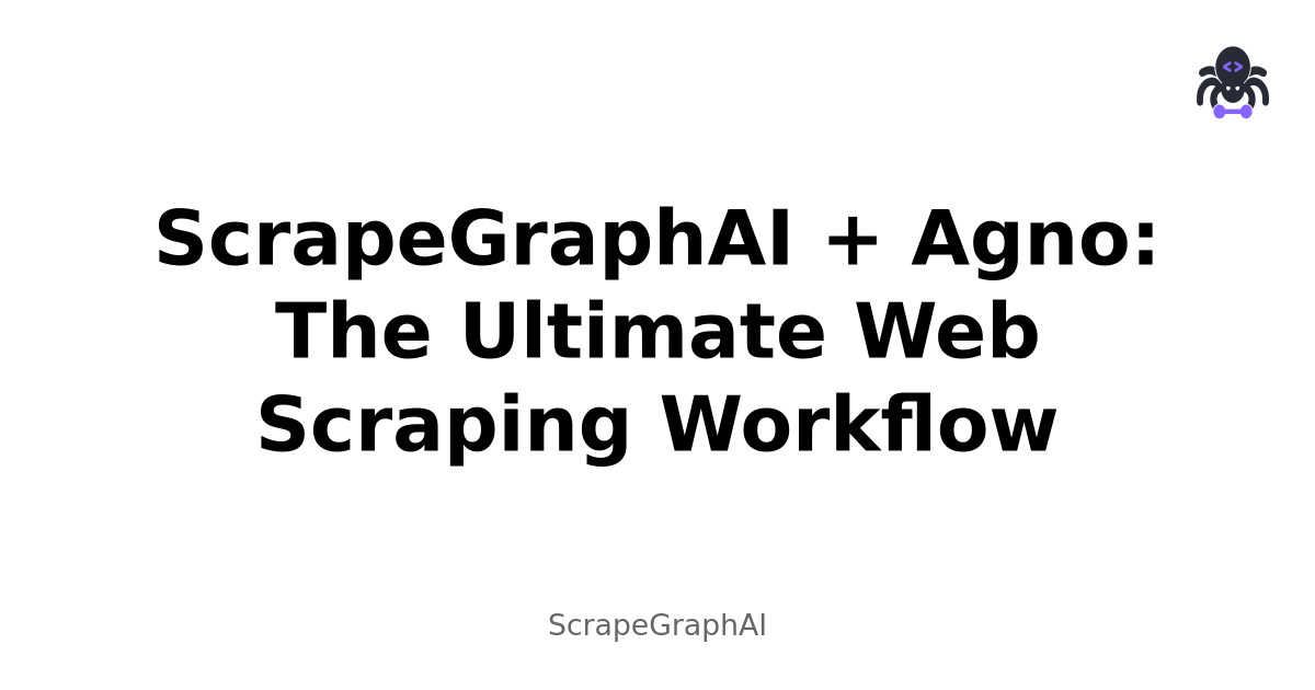 ScrapeGraphAI + Agno: The Ultimate Web Scraping Workflow