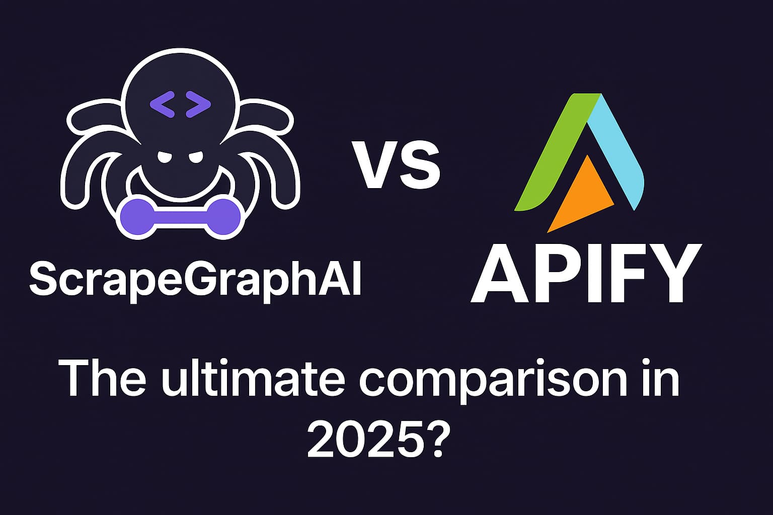 ScrapeGraphAI vs Apify: The Ultimate Comparison in 2025