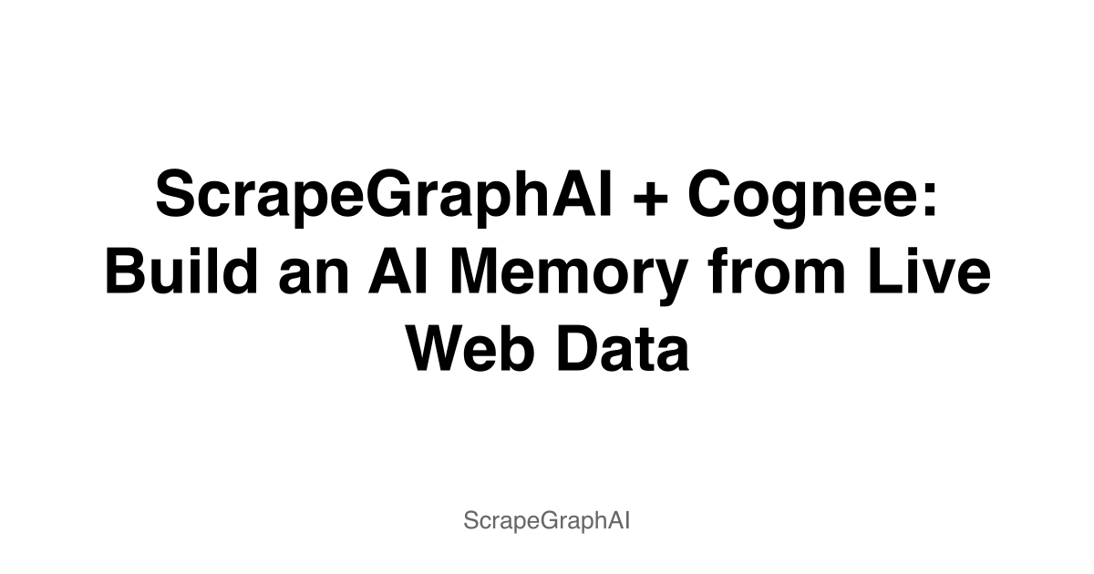 ScrapeGraphAI + Cognee: Turn Live Web Data Into a Knowledge Graph