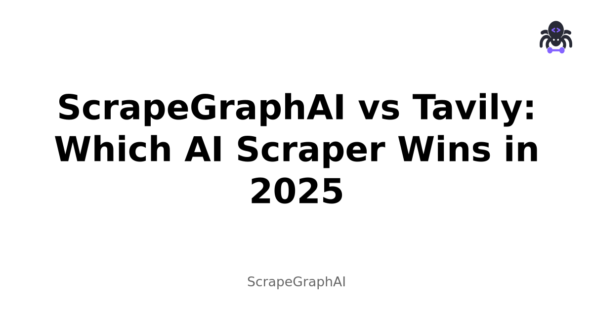 ScrapeGraphAI vs Tavily: Which AI Scraper Wins in 2025