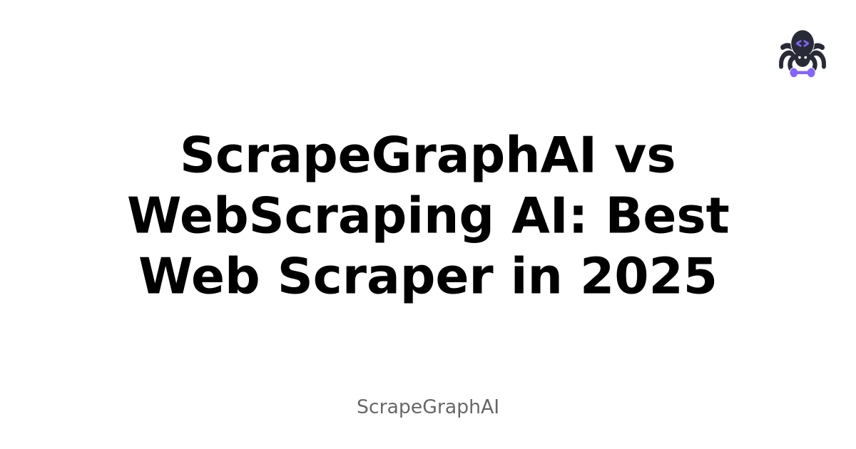 ScrapeGraphAI vs WebScraping AI: Best Web Scraper in 2025