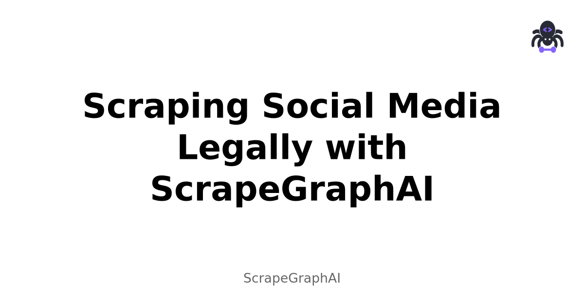 Scraping Social Media Legally with ScrapeGraphAI
