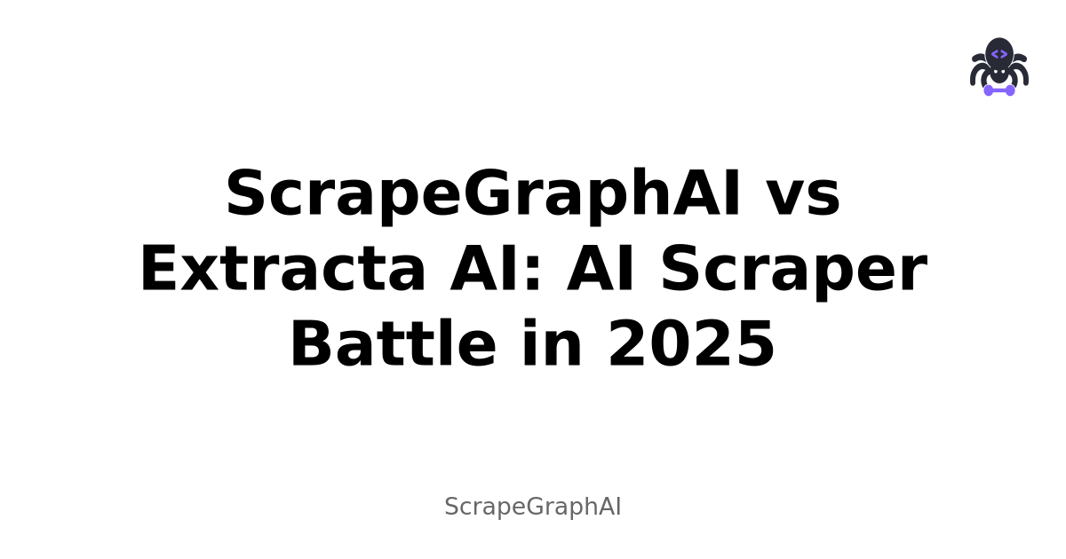 ScrapeGraphAI vs Extracta AI: AI Scraper Battle in 2025