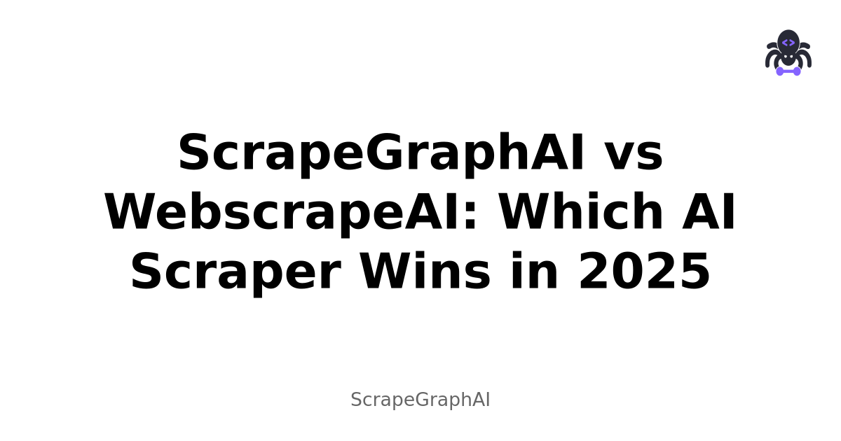 ScrapeGraphAI vs WebscrapeAI: Which AI Scraper Wins in 2025
