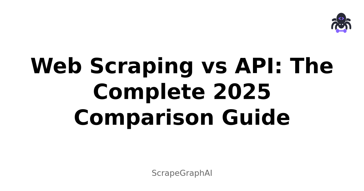 Web Scraping vs API: The Complete 2025 Comparison Guide