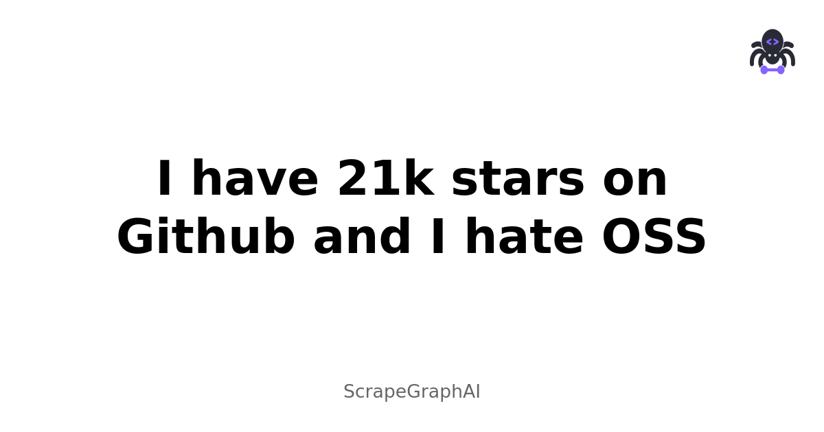 I have 21k stars on Github and I hate OSS