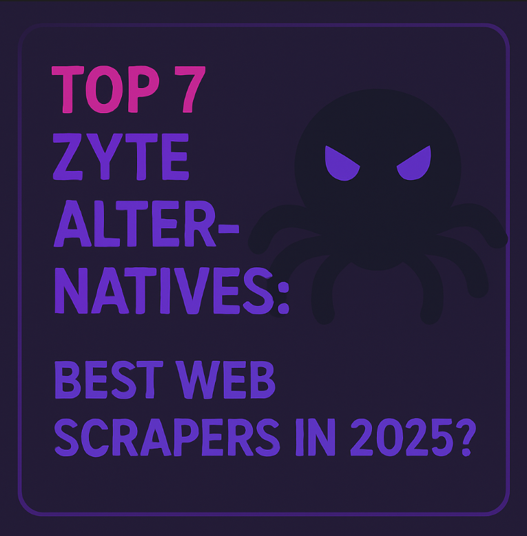 Top 7 Zyte Alternatives: Best Web Scrapers in 2025?