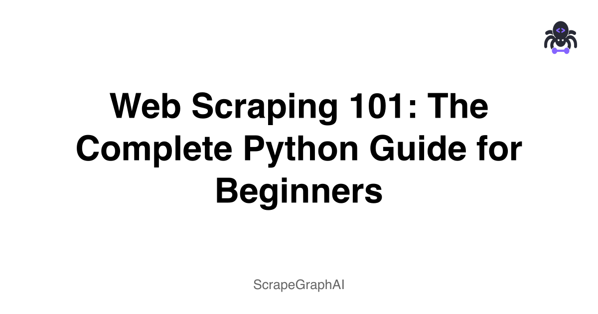 Web Scraping 101: The Complete Python Guide for Beginners