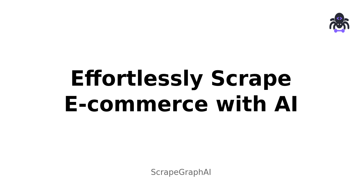 Effortlessly Scrape E-commerce with AI