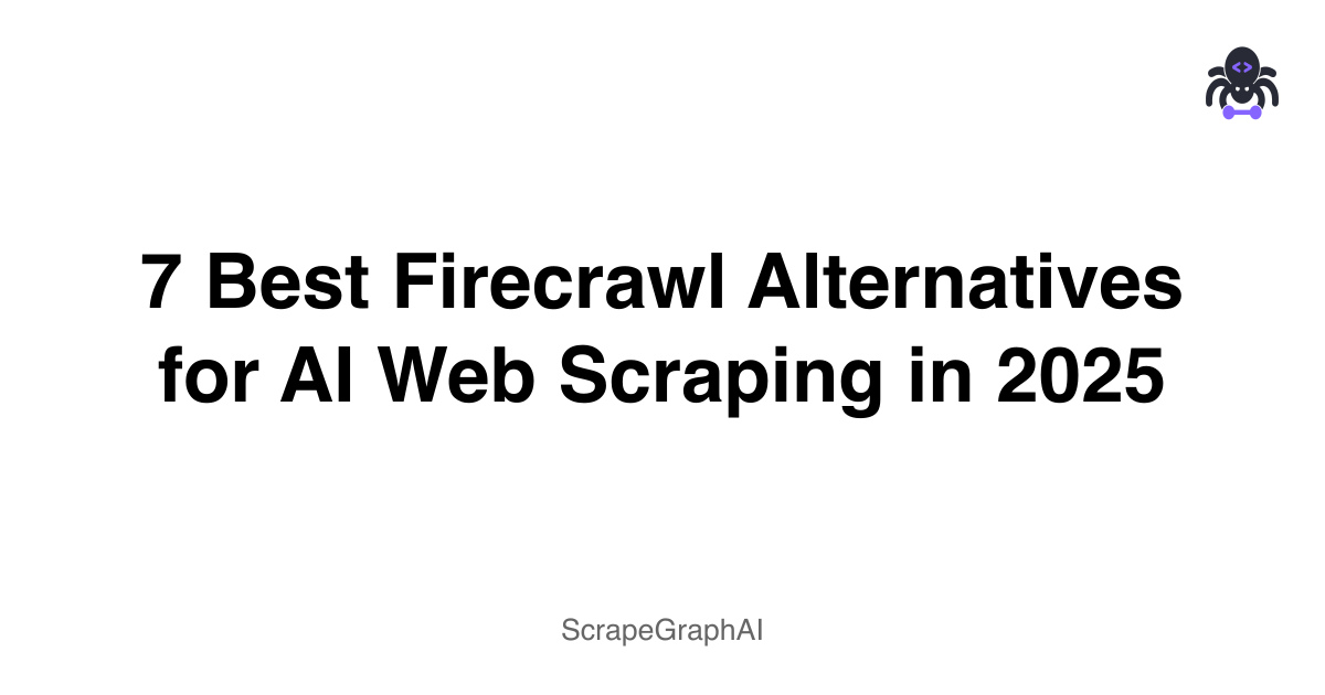 7 Best Firecrawl Alternatives for AI Web Scraping in 2025