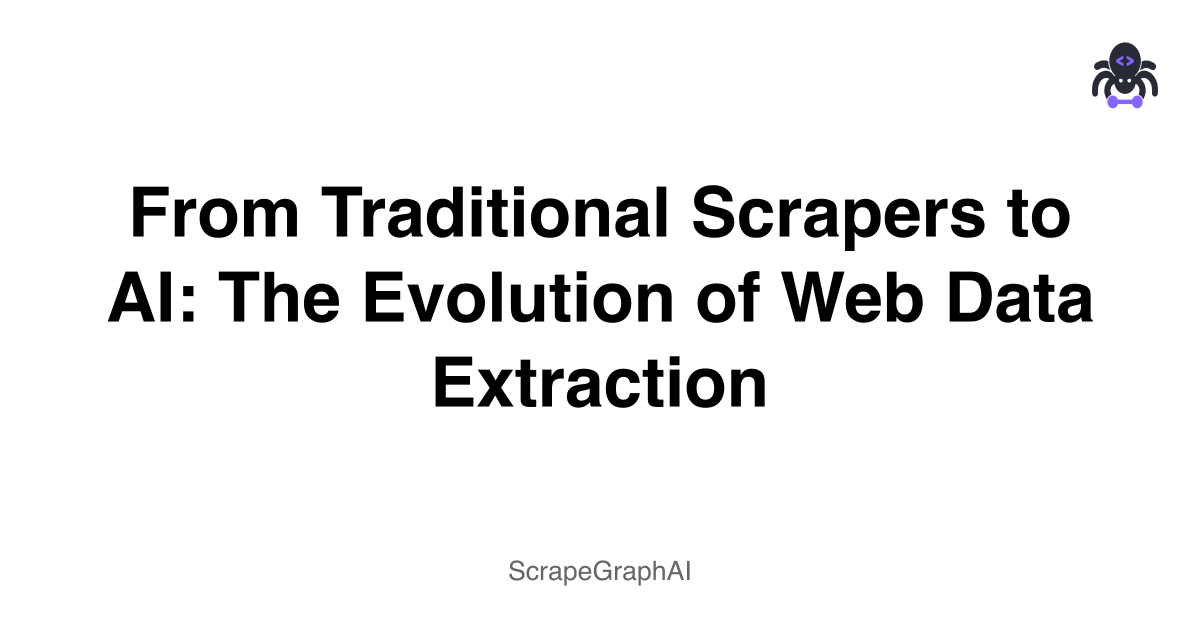 From Traditional Scrapers to AI: The Evolution of Web Data Extraction