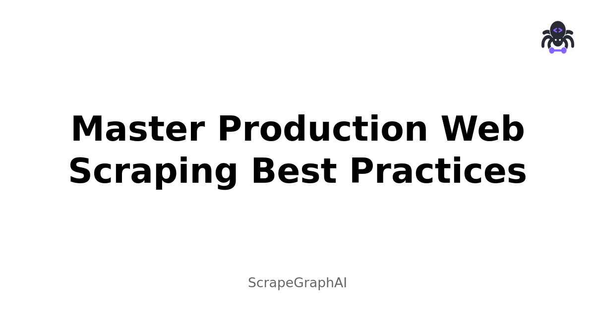 Master Production Web Scraping Best Practices