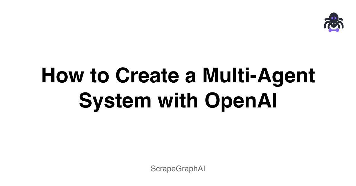 How to Create a Multi-Agent System with OpenAI