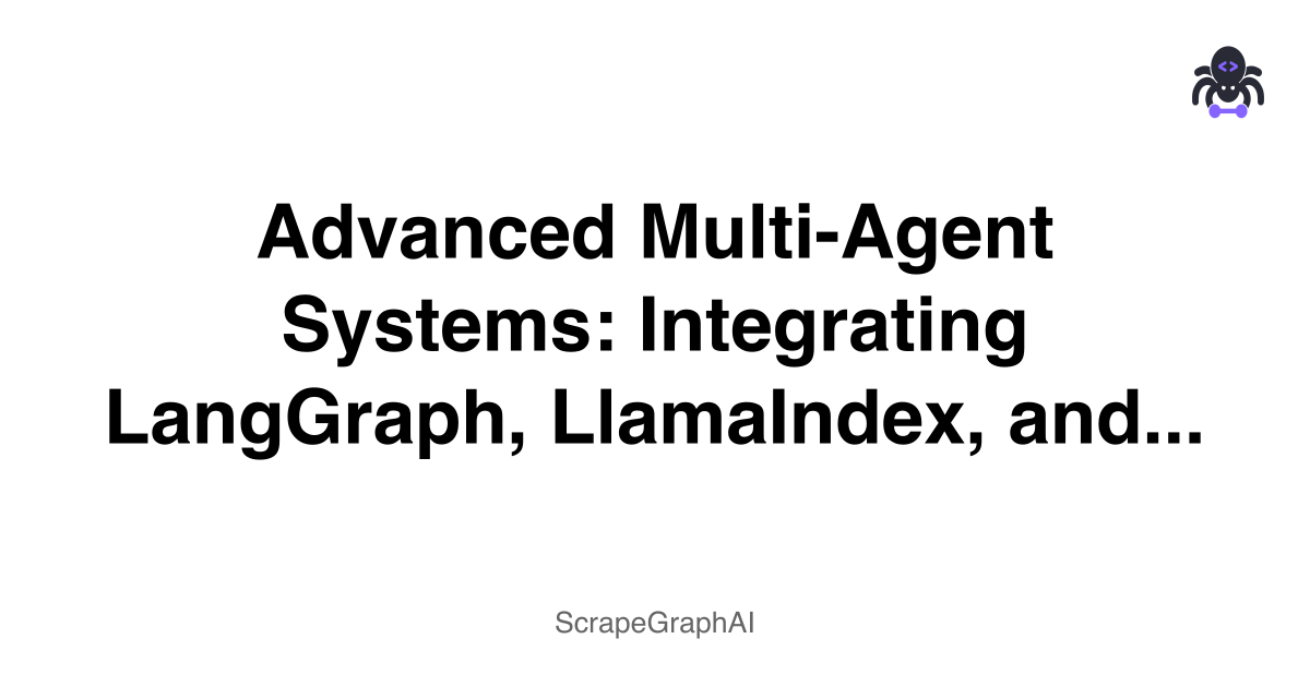 Advanced Multi-Agent Systems: Integrating LangGraph, LlamaIndex, and CrewAI