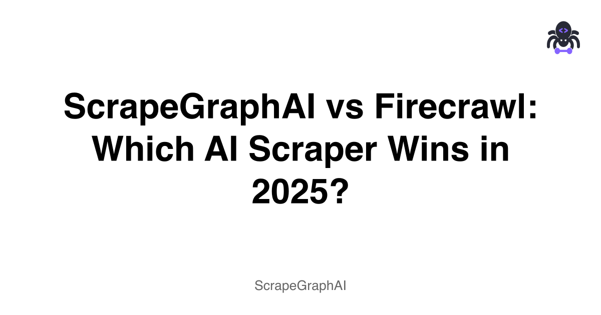 ScrapeGraphAI vs Firecrawl: Which AI Scraper Wins in 2025?