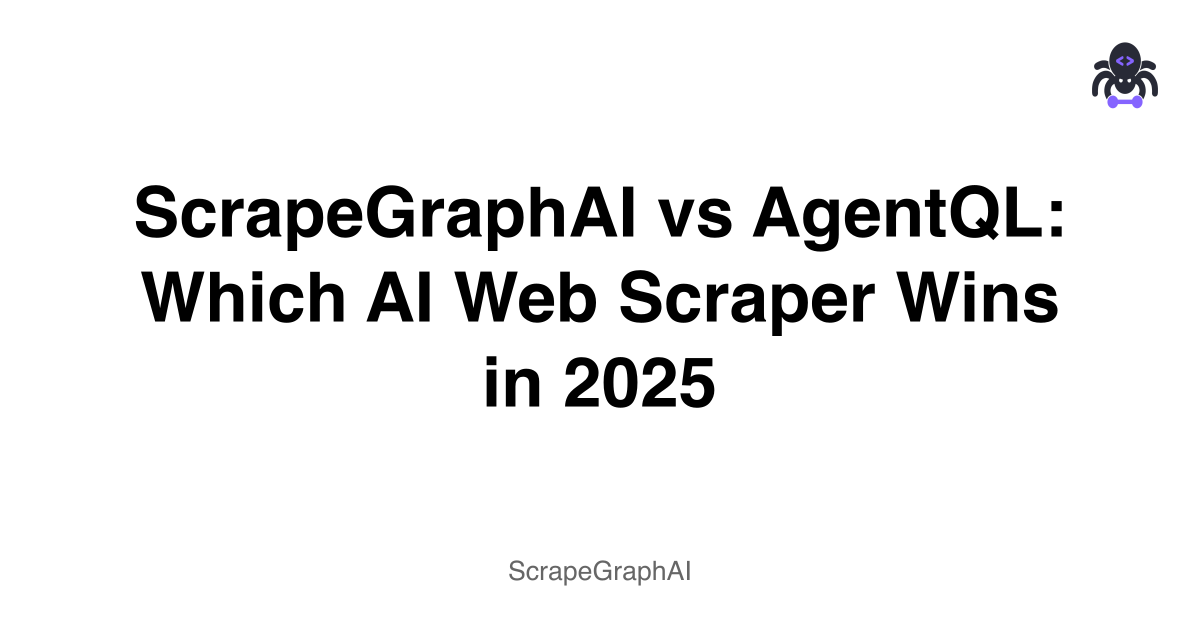 ScrapeGraphAI vs AgentQL: Which AI Web Scraper Wins in 2025
