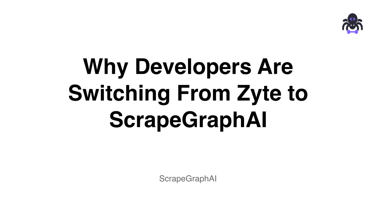 Why Developers Are Switching From Zyte to ScrapeGraphAI